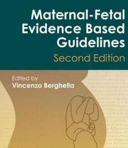 Maternal-Fetal Evidence Based Guidelines, Second Edition