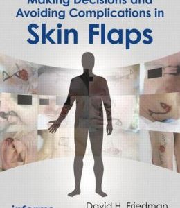 Making Decisions and Avoiding Complications in Skin Flaps