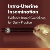 Intra-Uterine Insemination: Evidence Based Guidelines for Daily Practice