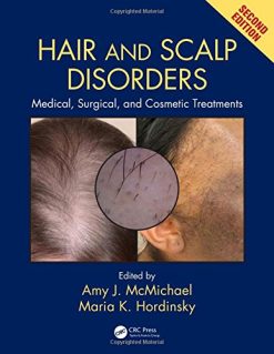 Hair and Scalp Disorders: Medical, Surgical, and Cosmetic Treatments, Second Edition (PDF)