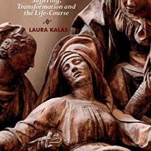 Margery Kempe’s Spiritual Medicine: Suffering, Transformation and the Life-Course (Original PDF from Publisher)