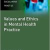 Values and Ethics in Mental Health Practice (Post-Qualifying Social Work Practice Series) (Original PDF from Publisher)