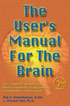 The User’s Manual for the Brain Volume I: The complete manual for neuro-linguistic programming (EPUB)