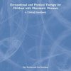 Occupational and Physical Therapy for Children with Rheumatic Diseases: A Clinical Handbook (Original PDF from Publisher)