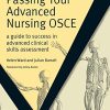 Passing Your Advanced Nursing OSCE (A Guide to Success in Advanced Clinical Skills Assessment) (Original PDF from Publisher)