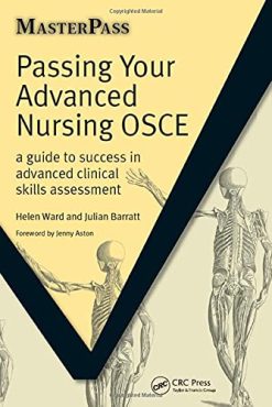 Passing Your Advanced Nursing OSCE (A Guide to Success in Advanced Clinical Skills Assessment) (Original PDF from Publisher)
