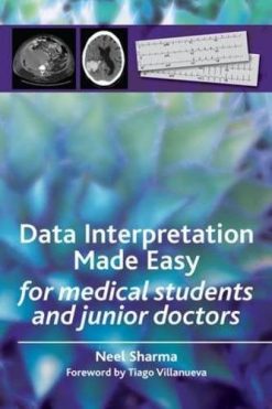 Data Interpretation Made Easy: For Medical Students and Junior Doctors (Original PDF from Publisher)