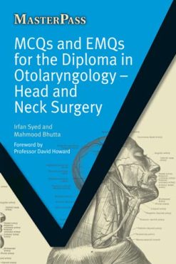 MCQs and EMQs for the Diploma in Otolaryngology (Head and Neck Surgery) (Original PDF from Publisher)