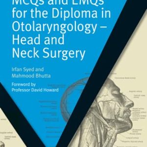 MCQs and EMQs for the Diploma in Otolaryngology (Head and Neck Surgery) (Original PDF from Publisher)