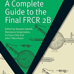 A Complete Guide to the Final FRCR 2B (MasterPass) (Original PDF from Publisher)
