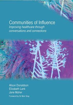 Communities of Influence (Improving Healthcare Through Conversations and Connections) (Original PDF from Publisher)
