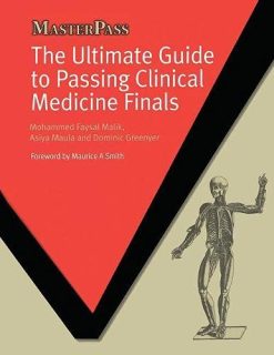 The Ultimate Guide to Passing Clinical Medicine Finals (MasterPass) (Original PDF from Publisher)