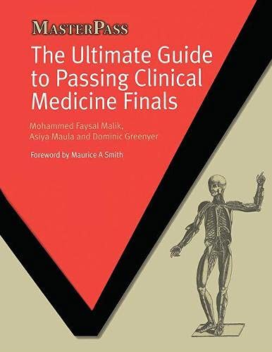 The Ultimate Guide to Passing Clinical Medicine Finals (MasterPass) (Original PDF from Publisher)
