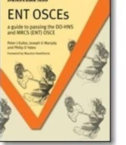 ENT OSCEs: A guide to passing the DO-HNS and MRCS (ENT) OSCE (Masterpass) (PDF)