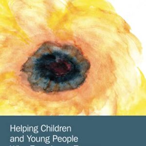 Helping Children and Young People Who Experience Trauma: Children of Despair, Children of Hope (Original PDF from Publisher)