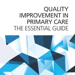 Quality Improvement in Primary Care: The Essential Guide (Original PDF from Publisher)