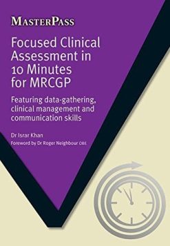 Focused Clinical Assessment in 10 Minutes for MRCGP: Featuring Data-Gathering, Clinical Management and Communication Skills (Original PDF from Publisher)