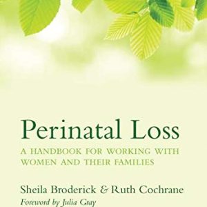 Perinatal Loss: A Handbook for Working with Women and Their Families (Original PDF from Publisher)