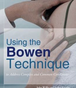 Using the Bowen Technique to Address Complex and Common Conditions