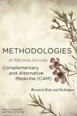 Methodologies for Effectively Assessing Complementary and Alternative Medicine (CAM): Research Tools and Techniques