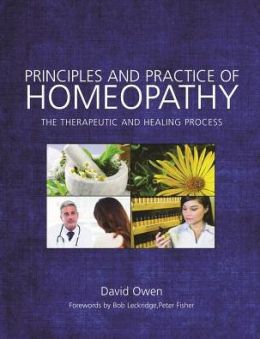 Principles and Practice of Homeopathy: The Therapeutic and Healing Process