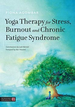 Yoga Therapy for Stress, Burnout and Chronic Fatigue Syndrome (Original PDF from Publisher)