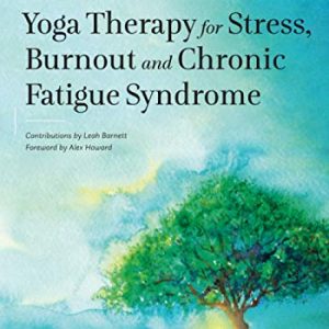 Yoga Therapy for Stress, Burnout and Chronic Fatigue Syndrome (Original PDF from Publisher)