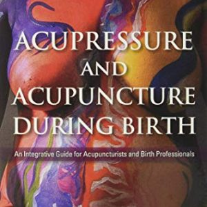 Acupressure and Acupuncture during Birth (Original PDF from Publisher)