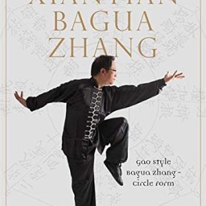 Bagua Zhang: Gao Style Bagua Zhang – Circle Form (Original PDF from Publisher)