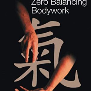 Structural Energetics in Zero Balancing Bodywork (Original PDF from Publisher)