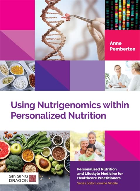 Using Nutrigenomics within Personalized Nutrition: A Practitioner’s Guide (Personalized Nutrition and Lifestyle Medicine for Healthcare Practitioners) (EPUB)