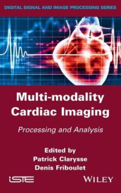 Multi-modality Cardiac Imaging: Processing and Analysis