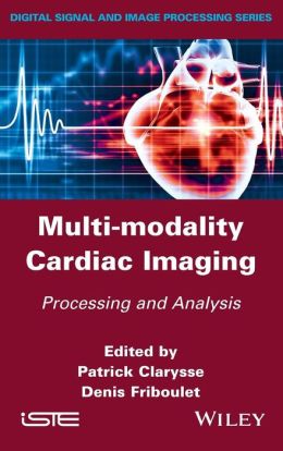 Multi-modality Cardiac Imaging: Processing and Analysis