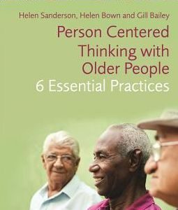 Person-Centred Thinking with Older People: 6 Essential Practices