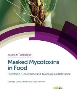 Masked Mycotoxins in Food: Formation, Occurrence and Toxicological Relevance