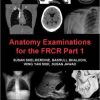 Anatomy Examinations for the FRCR Part 1, 4th Edition (Original PDF from Publisher)