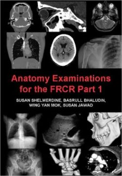 Anatomy Examinations for the FRCR Part 1, 4th Edition (Original PDF from Publisher)