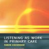 Listening as Work in Primary Care (Original PDF from Publisher)