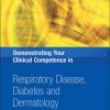 Demonstrating Your Clinical Competence in Respiratory Disease, Diabetes and Dermatology (Original PDF from Publisher)