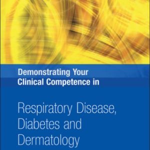 Demonstrating Your Clinical Competence in Respiratory Disease, Diabetes and Dermatology (Original PDF from Publisher)