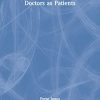 Doctors as Patients (Original PDF from Publisher)