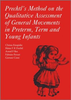 Prechtl’s Method on the Qualitative Assessment of General Movements in Preterm, Term and Young Infants (Original PDF from Publisher)