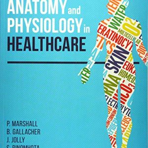 Anatomy and Physiology in Healthcare  (Original PDF from Publisher)