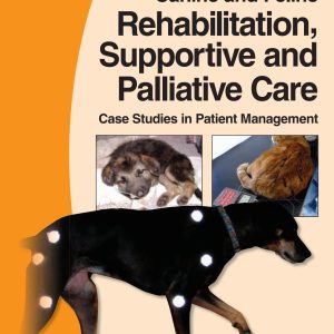 BSAVA Manual of Canine and Feline Rehabilitation, Supportive and Palliative Care (Original PDF from Publisher)