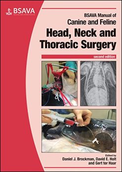 BSAVA Manual of Canine and Feline Head, Neck and Thoracic Surgery, 2nd Edition (BSAVA British Small Animal Veterinary Association) (Original PDF from Publisher)