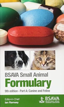 BSAVA Small Animal Formulary, Part A: Canine and Feline, 9th Edition (BSAVA British Small Animal Veterinary Association) (Original PDF from Publisher)