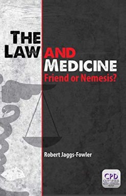The Law and Medicine: Friend or Nemesis? (Original PDF from Publisher)