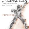 The Original Body: Deepening Practice for the Teaching of Yoga (Original PDF from Publisher)