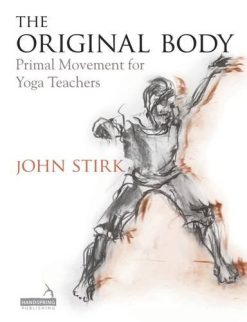 The Original Body: Deepening Practice for the Teaching of Yoga (Original PDF from Publisher)