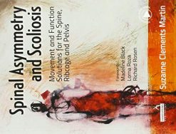 Spinal Asymmetry and Scoliosis: Movement and Function Solutions for the Spine, Ribcage and Pelvis (Original PDF from Publisher)